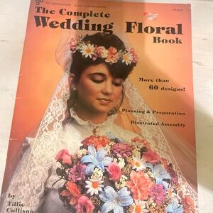 The complete wedding floral book Floral Design Book 1987